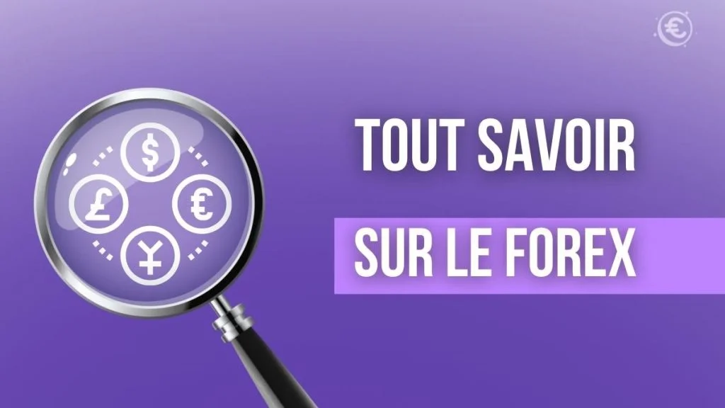 tout savoir forex