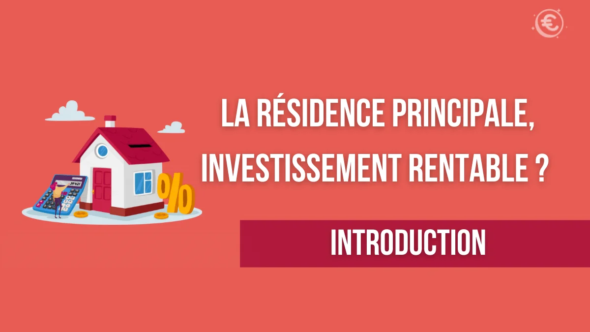 Investir dans sa résidence principale