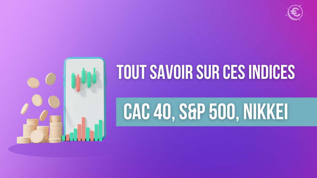 Tout savoir sur ces indices