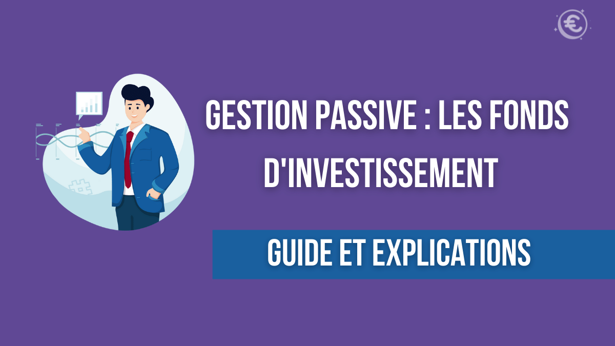 Gestion passive - les fonds d'investissement