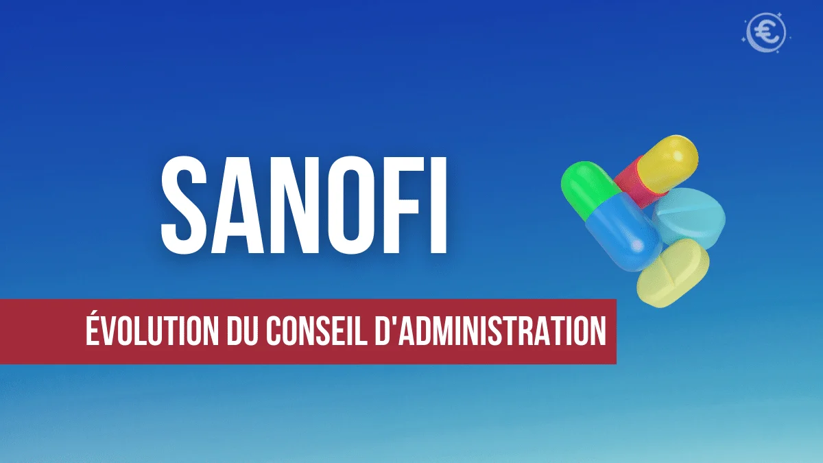 SANOFI : l'ancien directeur générale de la Société Générale nommé comme Président du conseil d’administration
