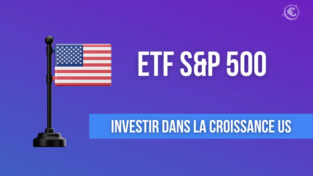 Investir dans le S&P500 : découvrez les ETF disponibles