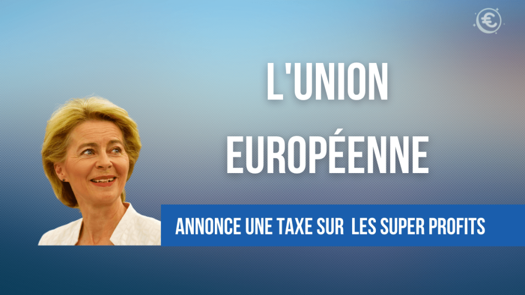 Énergie : L’UE annonce une taxe sur les super-profits des entreprises
