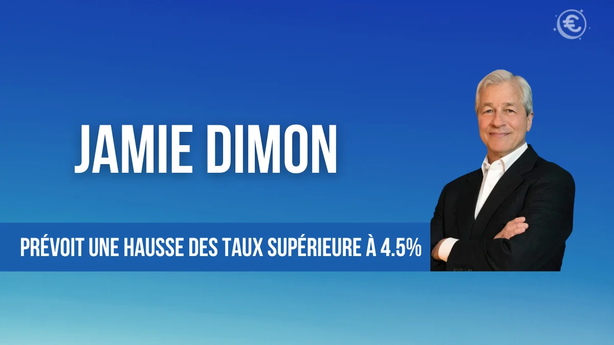 Jamie Dimon prévoit une hausse des taux supérieur à 4.5%