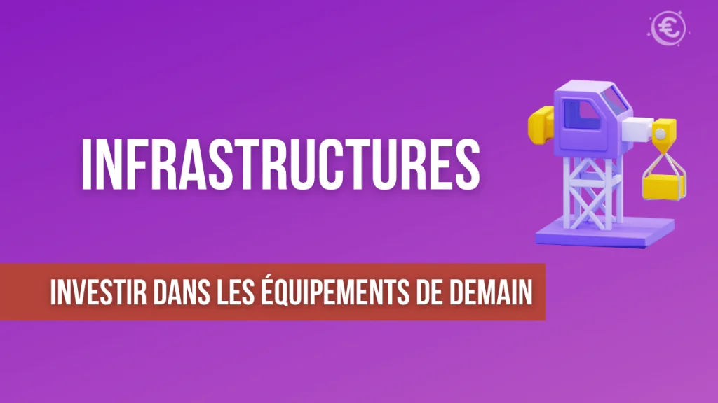Protéger son épargne face à la crise : les infrastructures