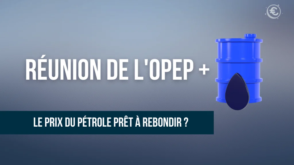 Réunion OPEP + : Le baril de pétrole prêt à repartir ?
